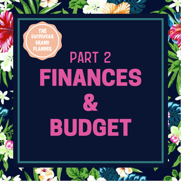 Part 2: Finances & Budget | The Swimwear Brand Planner